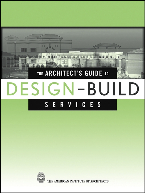 Title details for The Architect's Guide to Design-Build Services by G. William Quatman, II - Available